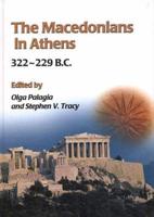 The Macedonians in Athens, 322-229 B.C