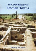 The Archaeology of Roman Towns