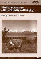 The Zooarchaeology of Fats, Oils, Milk and Dairying