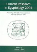 Current Research in Egyptology 2004
