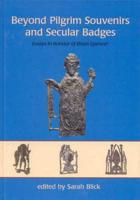 Beyond Pilgrim Souvenirs and Secular Badges