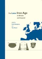 The Later Iron Age in Britain and Beyond