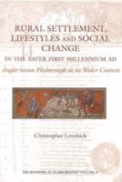 Rural Settlement, Lifestyles and Social Change in the Later First Millennium AD