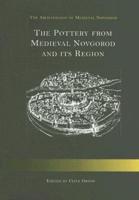 The Pottery from Medieval Novgorod and Its Region