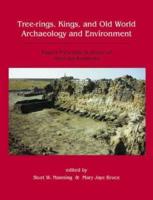Tree-Rings, Kings, and Old World Archaeology and Environment