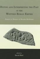 Dating and Interpreting the Past in the Western Roman Empire