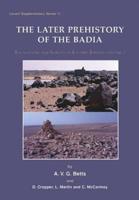 The Later Prehistory of the Badia