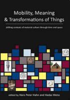 Mobility, Meaning and the Transformations of Things