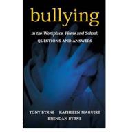 Bullying in the Workplace, Home and School