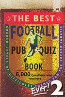 The Best Football Pub Quiz Book Ever. 2