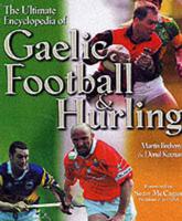 The Ultimate Encyclopedia of Gaelic Football & Hurling