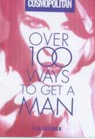 "Cosmopolitan": Over 100 Ways to Get a Man