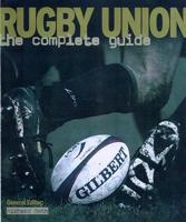 The Complete Guide to Rugby Union