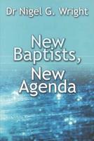 New Baptists, New Agenda