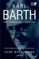 Karl Barth and Evangelical Theology