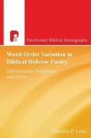 Word-order Variation In Biblical Hebrew Poetry: Differentiating Pragmatic Poetics