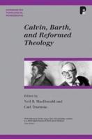 Calvin, Barth, and Reformed Theology