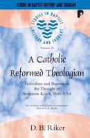 A Catholic Reformed Theologian