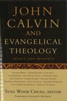 John Calvin and Evangelical Theology