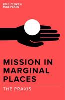 Mission in Marginal Places. The Praxis