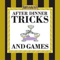 After Dinner Tricks and Games