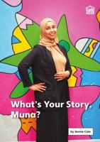 What's Your Story, Muna?