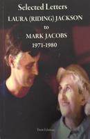 Selected Letters from Laura (Riding) Jackson to Mark Jacobs 1971-1980