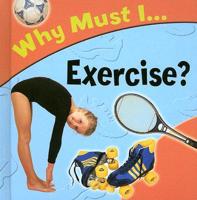 Why Must I Exercise?