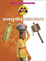 Everyday Celebrations & Rituals