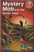 Mystery Mob and the Ghost Town