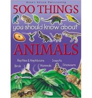 500 Things You Should Know About Animals