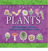 1000 Facts on Plants