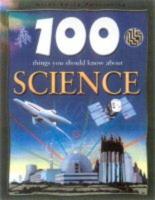 100 Things You Should Know About Science