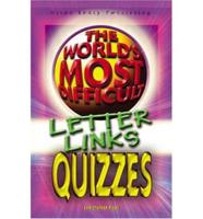 The World's Most Difficult Letter Links Quizzes