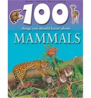 100 Things You Should Know About Mammals