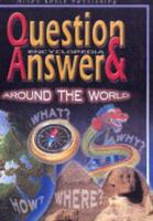 Question & Answer Encyclopedia : Around the World