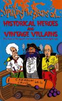Spilling the Beans On-- Historical Heroes and Vintage Villains