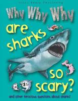 Why, Why, Why Are Sharks So Scary?