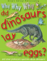 Why Why Why Did Dinosaurs Lay Eggs?