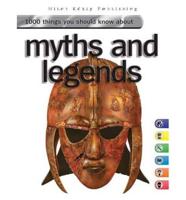 1000 Things You Should Know About Myths and Legends