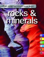 1000 Things You Should Know About Rocks & Minerals