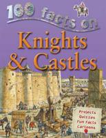 100 Facts on Knights & Castles