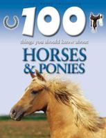 100 Things You Should Know About Horses & Ponies