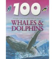 100 Things You Should Know About Whales & Dolphins
