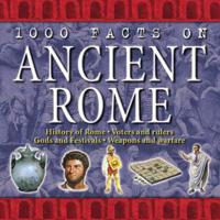 1000 Facts on Ancient Rome