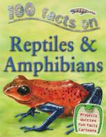 100 Facts on Reptiles & Amphibians