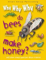 Why, Why, Why Do Bees Make Honey?