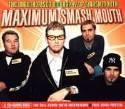 Maximum "Smash Mouth"