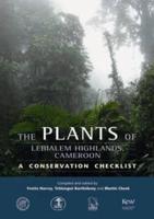 The Plants of Lebialem Highlands, (Bechati-Fosimondi-Besali) Cameroon
