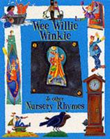 Wee Willie Winkie and Other Nursery Rhymes